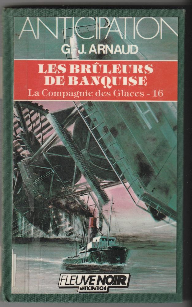 G.J. Arnaud, Les br�leurs de banquise - La Compagnie des Gla 4 Sauxillanges (63)