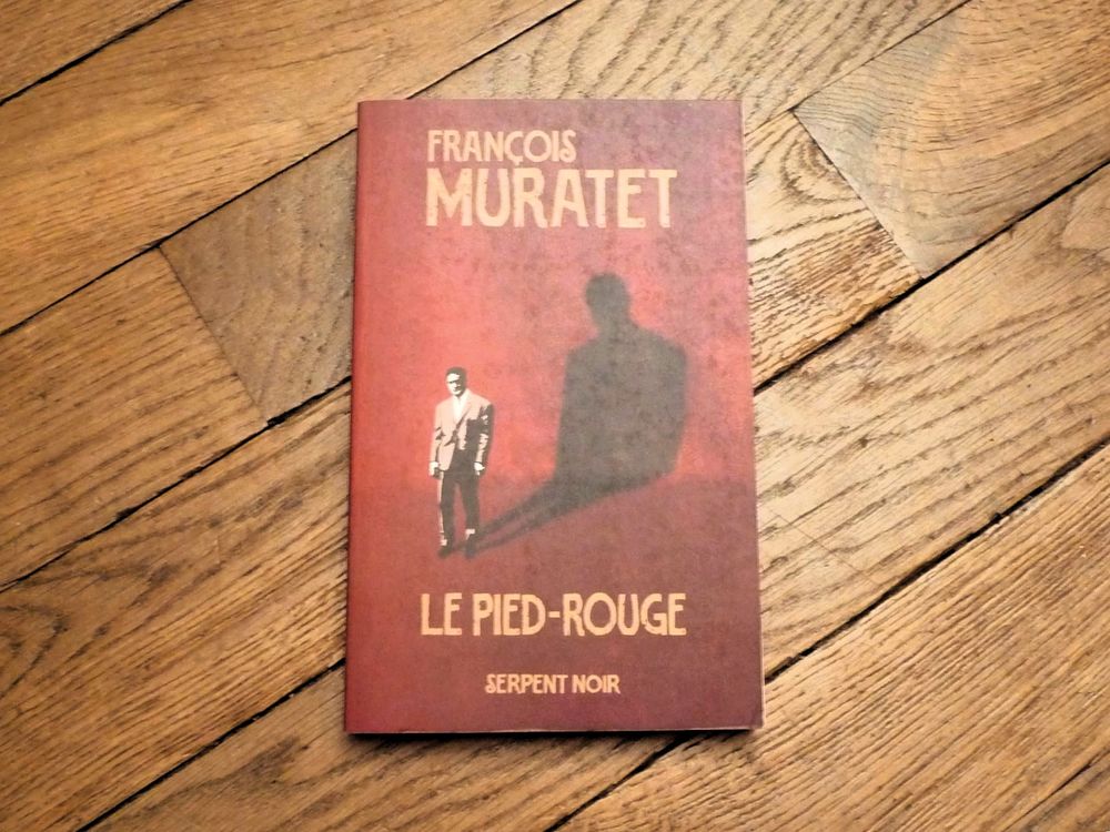 Le Pied Rouge- Fran�ois Muratet- Serpent � Plumes 3 Paris 15 (75)