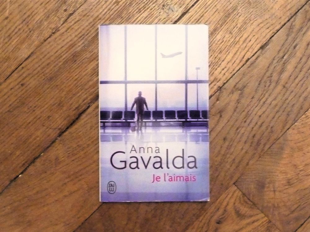 Je L'aimais- Anna Gavalda- J'ai Lu Roman 3 Paris 15 (75)